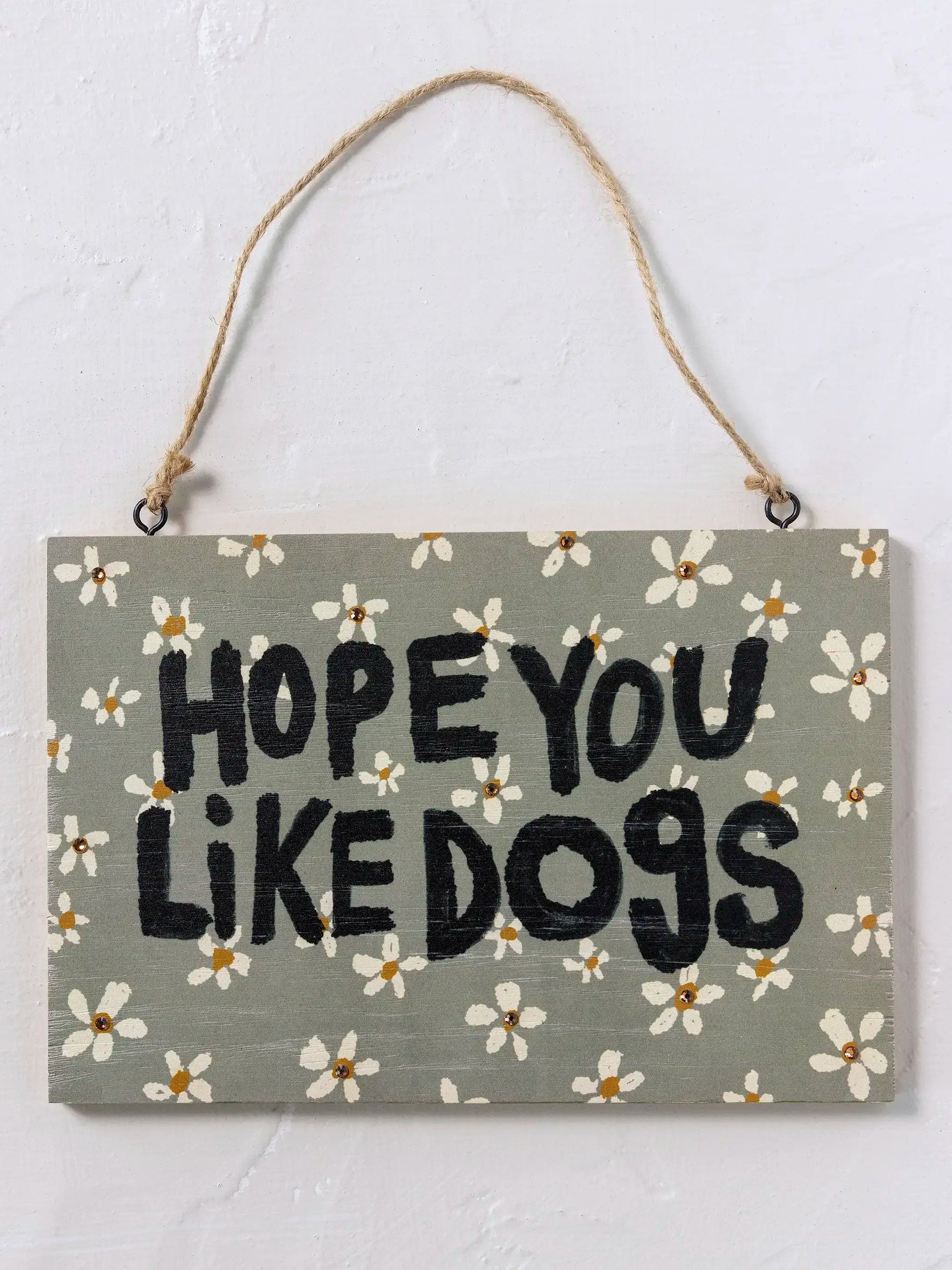 Porch Sign - Hope You Like Dogs